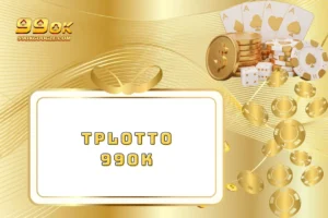 TPLOTTO 99ok – Trải Nghiệm Xổ Số Trực Tuyến Đẳng Cấp